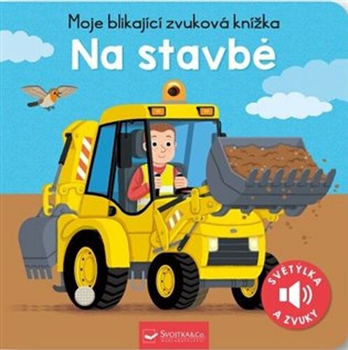 Moje blikající zvuková knížka - Na stavbě