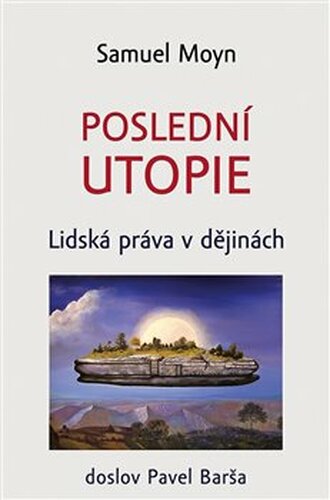Poslední utopie - Samuel Moyn