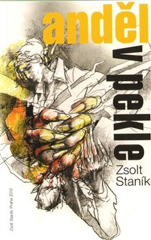 Anděl v pekle - Zsolt Staník