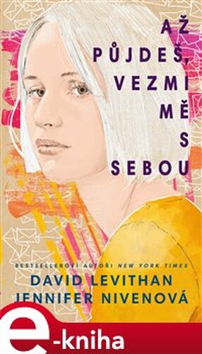 Až půjdeš, vezmi mě s sebou - David Levithan, Jennifer Nivenová