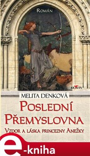 Poslední přemyslovna - Melita Denková