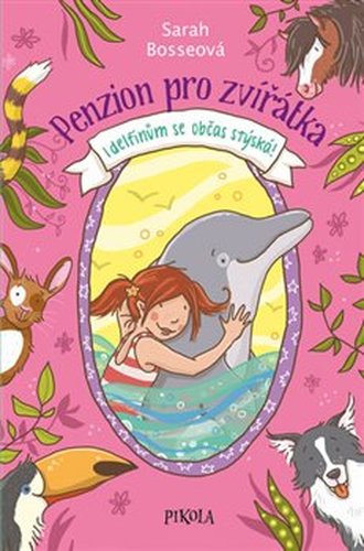 Penzion pro zvířátka: I delfínům se občas stýská - Sarah Bosseová