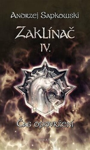 Zaklínač IV.: Čas opovržení - Andrzej Sapkowski
