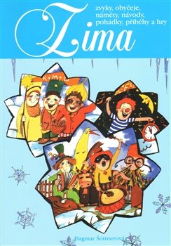 Zima - zvyky, obyčeje, náměty, návody... - Dagmar Šottnerová