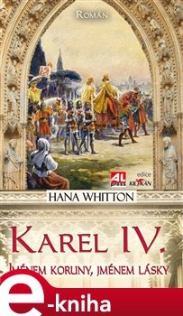 Karel IV. - Hana Whitton