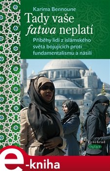 Tady vaše fatwa neplatí - Karima Bennoune