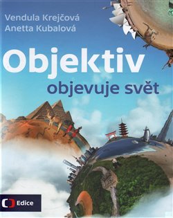 Objektiv objevuje svět - Anetta Kubalová, Vendula Krejčová