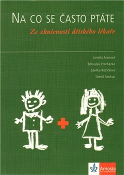 Ze zkušeností dětského lékaře - Jarmila Aronová, Bohuslav Procházka, Zdeňka Růžičková, Tomáš Soukup