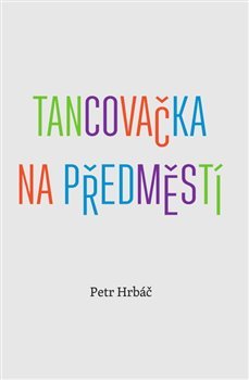 Tancovačka na předměstí - Petr Hrbáč