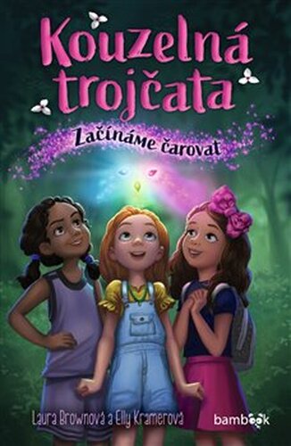Kouzelná trojčata - Začínáme čarovat - Laura Brownová, Elly Kramerová