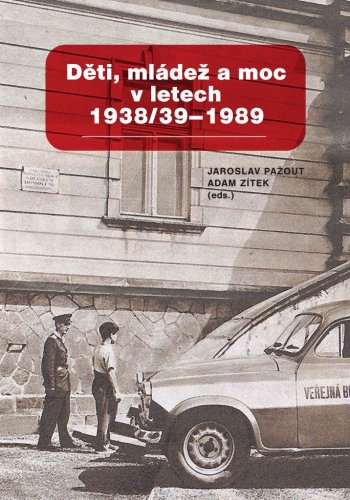 Děti, mládež a moc v letech 1938/39–1989