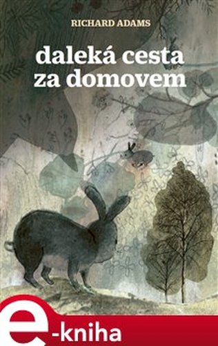 Daleká cesta za domovem - Richard Adams