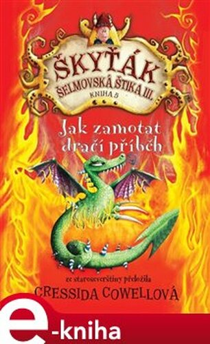 Jak zamotat dračí příběh - Cressida Cowellová