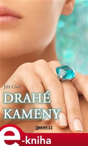 Drahé kameny - Jiří Glet