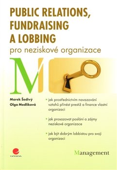 Public relations, fundraising a lobbing pro neziskové organizace - Olga Medlíková, Marek Šedivý