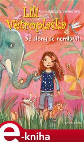 Lili Větroplaška 1: Se slony se nemluví! - Tanya Stewnerová