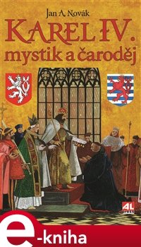 Karel IV. - Jan A. Novák