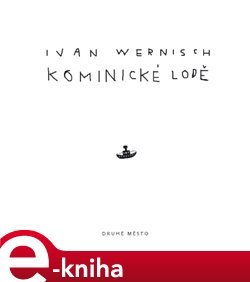 Kominické lodě - Ivan Wernisch