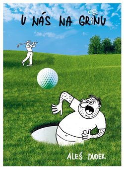 U nás na greenu - Aleš Dudek