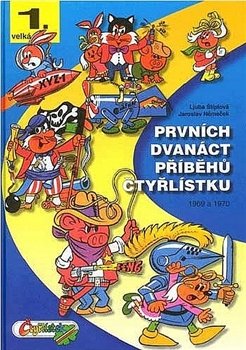 Prvních dvanáct příběhů Čtyřlístku 1969-1970 - Ljuba Štíplová, Jaroslav Němeček