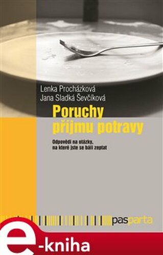 Poruchy příjmu potravy - Jana Sladká Ševčíková, Lenka Procházková