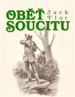 Oběť soucitu - Jack Flor