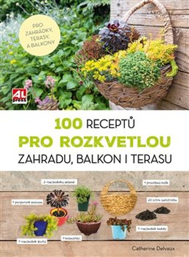 100 receptů pro rozkvetlou zahradu, balkon i terasu