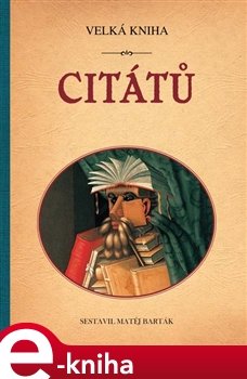 Velká kniha citátů - Matěj Barták