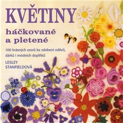 Květiny -  háčkované a pletené - Lesley Stanfieldová