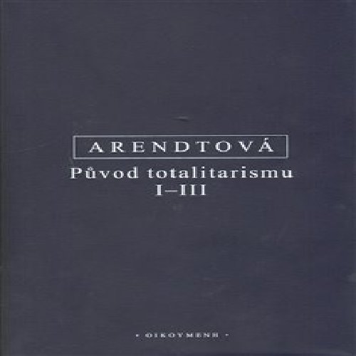 Původ totalitarismu I-III