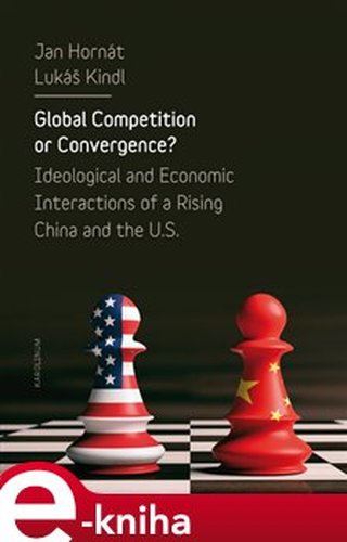 Global Competition or Convergence? - Lukáš Kindl, Jan Hornát
