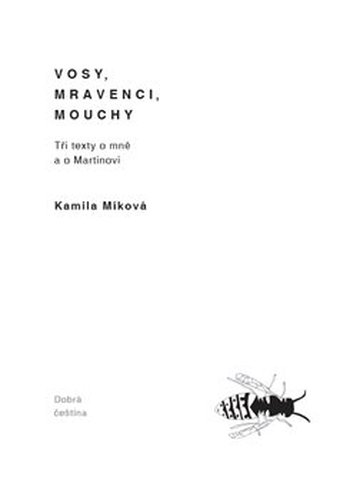 Vosy, mravenci, mouchy - Kamila Míková