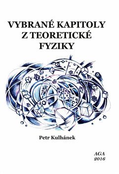 Vybrané kapitoly z teoretické fyziky - Petr Kulhánek