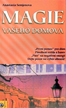 Magie vašeho domova - Anastasie Semjonova