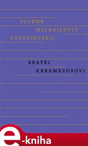 Bratři Karamazovovi - Fjodor Michajlovič Dostojevskij