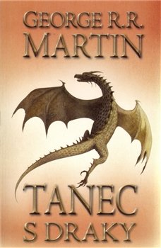 Tanec s draky 1 - Píseň ledu a ohně 5 - George R.R. Martin