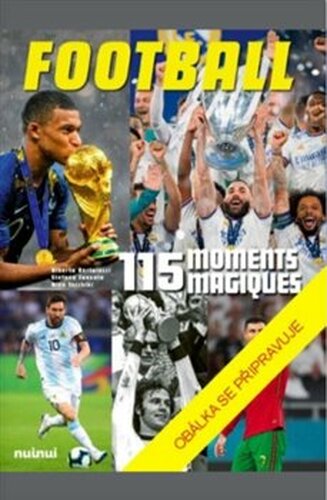 115 magických fotbalových momentů