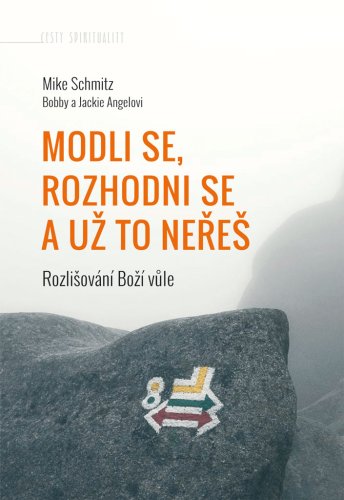 Modli se, rozhodni se a už to neřeš