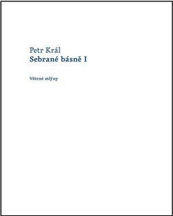 Sebrané básně I - Petr Král