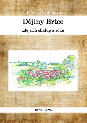 Dějiny Brtce, zdejších chalup a rodů