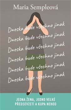 Dneska bude všechno jinak