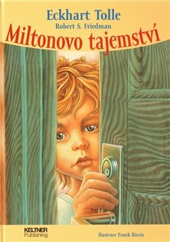 Miltonovo tajemství - Eckhart Tolle, Robert S. Friedman