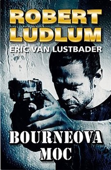 Bourneova moc - Robert Ludlum, Eric van Lustbader