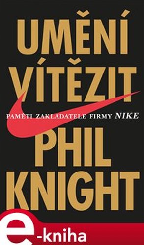 Umění vítězit - Phil Knight