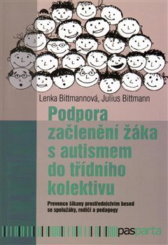 Podpora začlenění žáka s autismem do třídního kolektivu - Julius Bittmann, Lenka Bittmannová