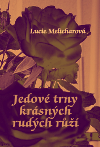 Jedové trny krásných rudých růží