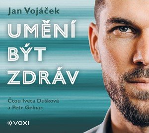 Jan Vojáček: Umění být zdráv (audiokniha)