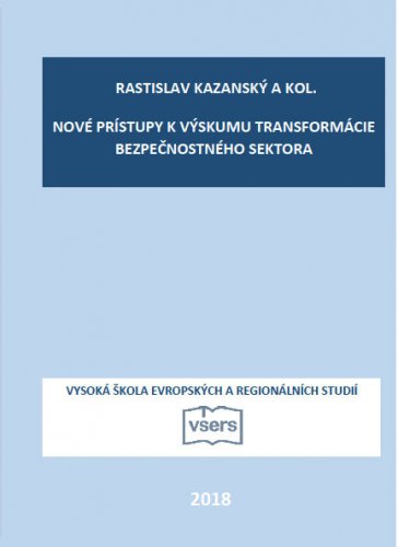 Nové prístupy k výskumu transformácie bezpečnostného sektora