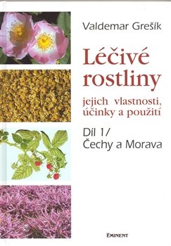 Léčivé rostliny 1. - jejich vlastnosti, účinky a použití