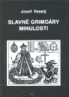 Slavné grimoáry minulosti - Josef Veselý